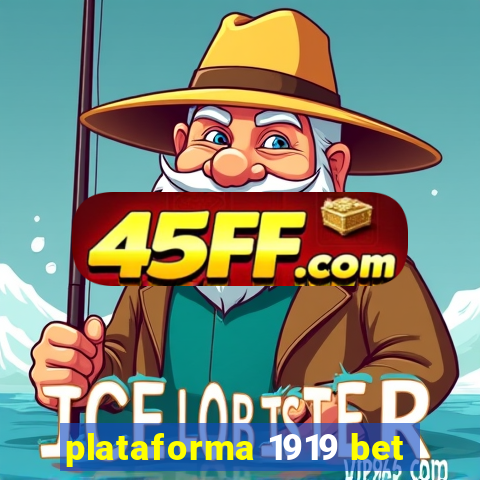 plataforma 1919 bet